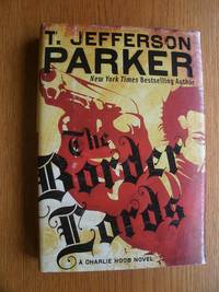 The Border Lords by T. Jefferson Parker - First edition first printing - 2011 - from Scene of the Crime Books, IOBA (SKU: biblio12862)