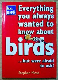 Everything You Always Wanted to Know About Birds ...But Were Afraid to Ask