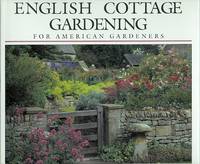 ENGLISH COTTAGE GARDENING FOR AMERICAN GARDENERS.