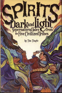 image of Spirits Dark and Light: Supernatural Tales from the Five Civilized Tribes