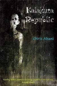 Kalakuta Republic by Chris Abani - 2000