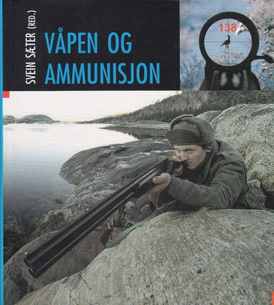 Våpen og ammunisjon.