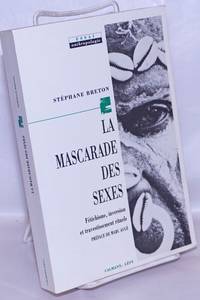 image of La mascarade des sexes; fétischisme, inversion et travestissement rituels