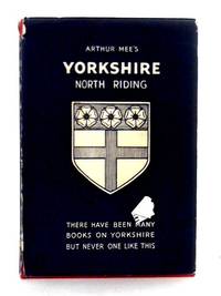 The King&#039;s England; Yorkshire, North Riding by Arthur Mee - 1960