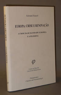 Europa : Crise e Renovação ; A Crise Da Humanidade Europeia e a Filosofia