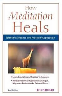 How Meditation Heals: Scientific Evidence and Practical Application