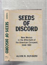 Seeds of Discord: New Mexico in the Aftermath of the American Conquest, 1846-1861