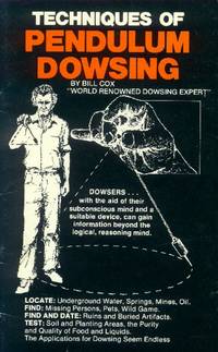 Techniques of Pendulum Dowsing by Cox, Bill - 1977