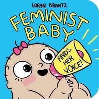 Feminist Baby Finds Her Voice!