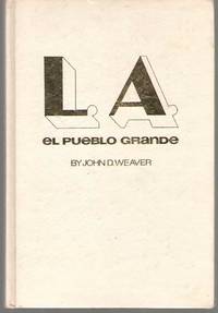 L. A. El Pueblo Grande Los Angeles from the Brush Huts of Yangna to the  Skyscrapers of the...