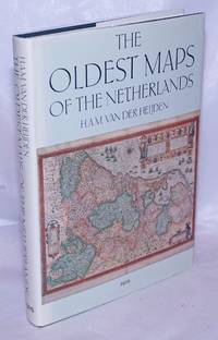 image of The Oldest Maps of the Netherlands An illustrated and annotated carto-bibliography of the 16th century maps of the XVII Provinces