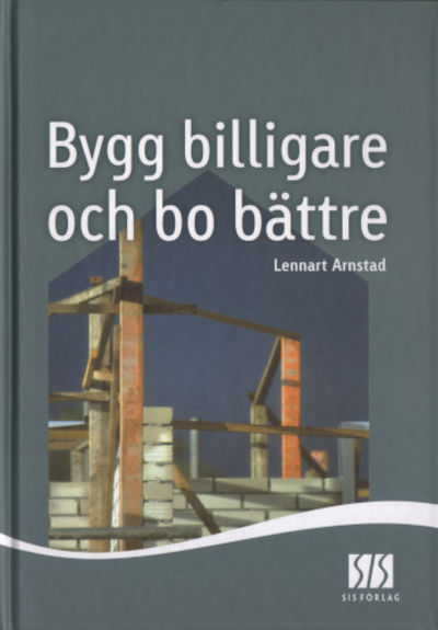 BYGG BILLIGARE OCH BO BÄTTRE.