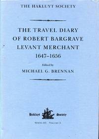 The Travel Diary of Robert Bargrave, Levant Merchant (1647-1656)