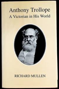Anthony Trollope: A Victorian in His World