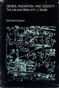 Genes, Radiation, and Society: The Life and Work of H.J. Muller