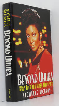 Beyond Uhura: Star Trek and other memories by Nichols, Nichelle - 1995