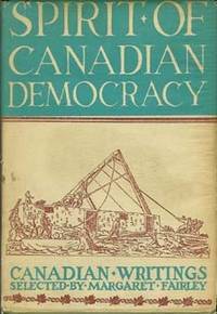 SPIRIT OF CANADIAN DEMOCRACY : Canadian Writings