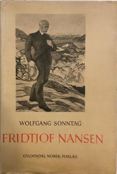 Wolfgang Sonntag: Fridtjof Nansen. Norsk utgave…