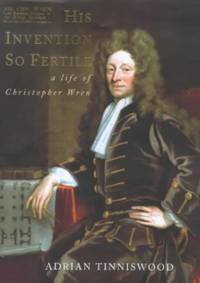 His Invention So Fertile: A Life of Christopher Wren