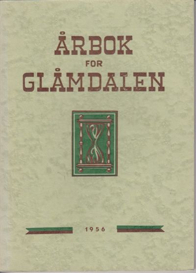 Årbok for Glåmdalen 1956. 15. Årgang. Redaktør:…
