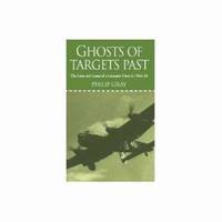 Ghosts of Targets Past: The Lives and Losses of a Lancaster Crew in 1944-45