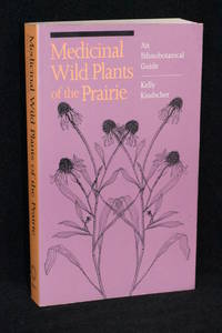 Medicinal Wild Plants of the Prairie; An Ethnobotanical Guide