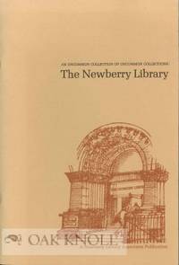 UNCOMMON COLLECTION OF UNCOMMON COLLECTIONS: THE NEWBERRY LIBRARY.|AN