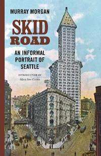 image of Skid Road: An Informal Portrait of Seattle