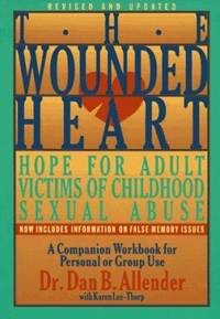 The Wounded Heart Workbook: A Companion Workbook for Personal or Group Use