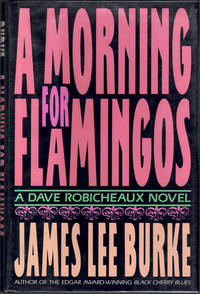 A Morning for Flamingos: A Dave Robicheaux Novel