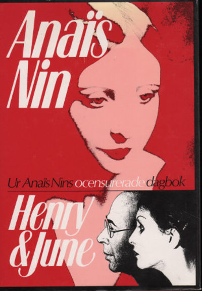 HENRY & JUNE. Ur Anaïs Nins ocensurerade dagbok.