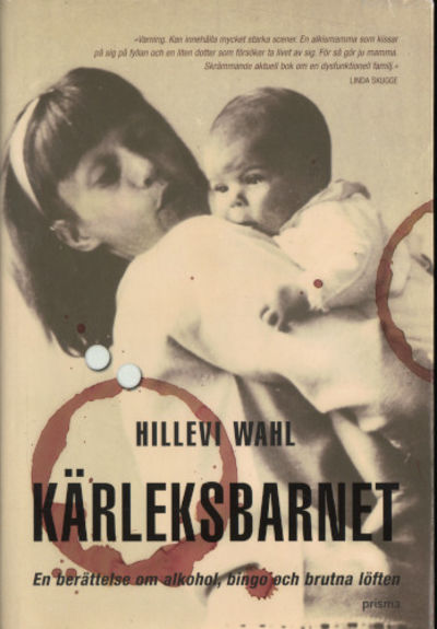 KÄRLEKSBARNET. En berättelse om alkohol, bingo…