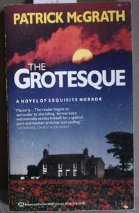 THE GROTESQUE (A Novel of EXQUISITE HORROR) )