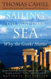 Sailing the Wine-Dark Sea: Why the Greeks Matter (Hinges of History): 04