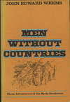 Men Without Countries. Three Adventures of the Early Southwest