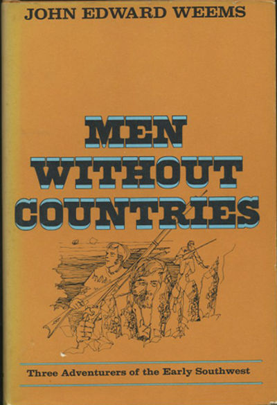 Men Without Countries. Three Adventures of the Early Southwest