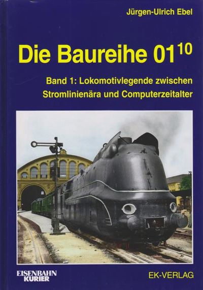 Die Baureihe 01.10. Band 1: Lokomotivlegende…