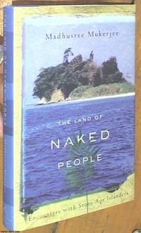 image of The Land of Naked People; Encounters with Stone Age Islanders