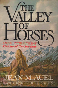 The Valley of Horses by Auel, Jean M - 1982