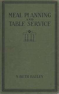 MEAL PLANNING AND TABLE SERVICE IN THE AMERICAN HOME:; With Preface by Florence E. Busse