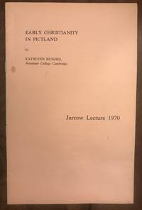 Early Christianity In Pictland Jarrow Lecture 1970 by Kathleen Hughes - Paperback - First Edition - from Three Geese In Flight Celtic Books (SKU: 9000530529)