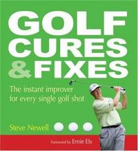 Golf Cures and Fixes : The Instant Improver for Every Single Golf Shot