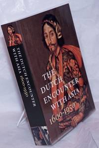 image of The Dutch Encounter with Asia 1600-1950
