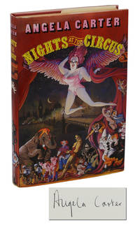 Nights at the Circus by Angela Carter - Signed First Edition - 1984 - from Burnside Rare Books, ABAA (SKU: 140937494)