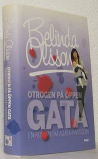Otrogen på öppen gata. En roman om Agata Hansson.