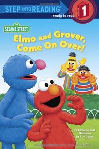 Elmo and Grover, Come on Over! (Step Into Reading, Step 1)