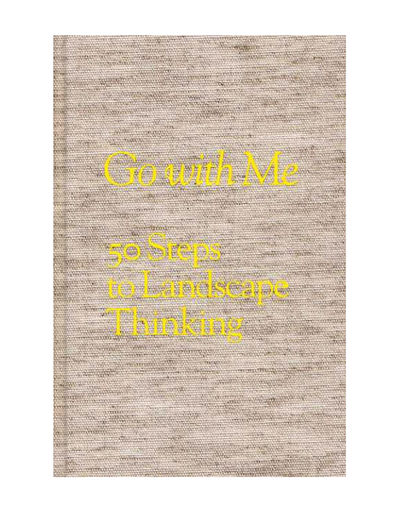 Go with Me: 50 Steps to Landscape Thinking.