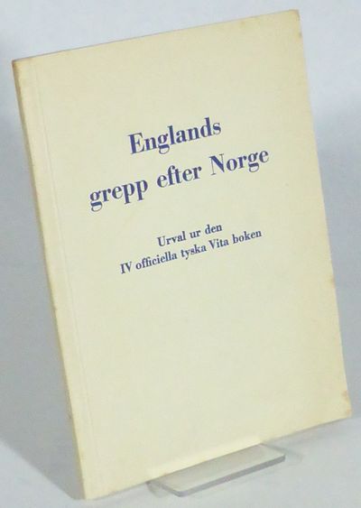 Englands grepp efter Norge. Urval ur den IV…