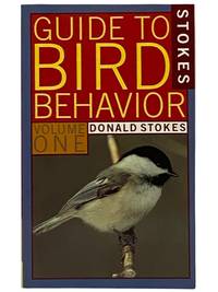 Stokes Guide to Bird Behavior, Volume One (Stokes Nature Guide) [1, I]