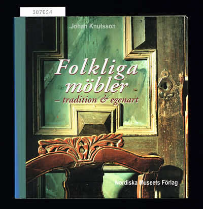 Folkliga möbler. Tradition och egenart. En…